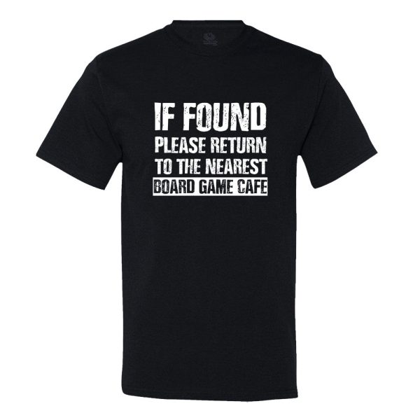 If Found Please Return To The Nearest Board Game Cafe T-shirt