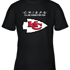 I’ll Be There For You Kansas City Chiefs Friends Movie NFL Youth T-Shirt –