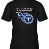 I’ll Be There For You Tennessee Titans Friends Movie NFL Youth T-Shirt –