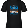 I’m A Lions Mom Just Like Normal Mom Except Cooler NFL Youth T-Shirt –