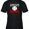 I’m Pretty Sure My Birthstone is a Baseball Youth T-Shirt –