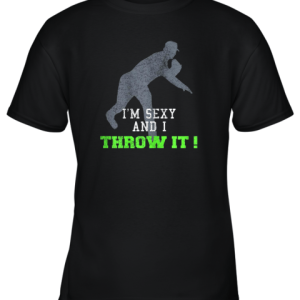I’m Sexy And I Throw It Funny Baseball Shirt For Pitcher Youth T-Shirt –