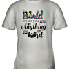 In A World Where You Can Be Anything Be Kind Youth T-Shirt –