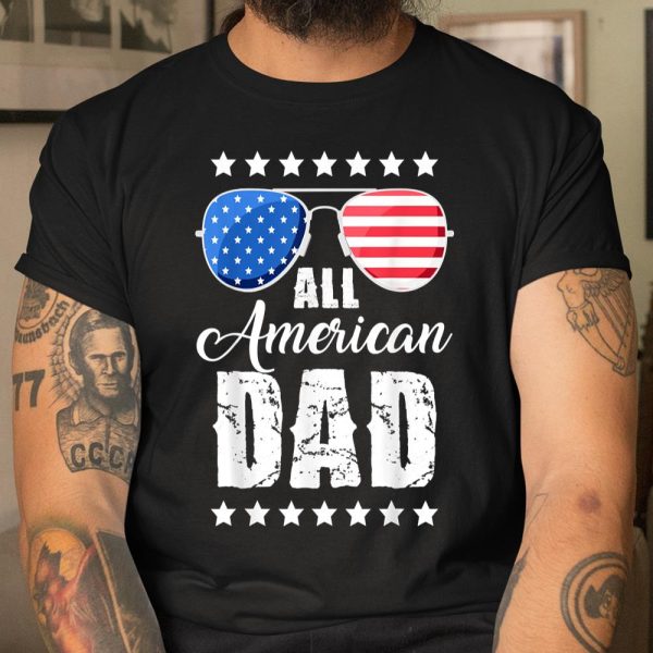 Independence Day 4th Of July All American Dad Fathers Day Daddy T Shirt  Itees Global