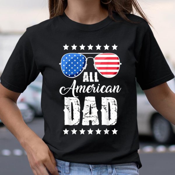 Independence Day 4th Of July All American Dad Fathers Day Daddy T Shirt  Itees Global