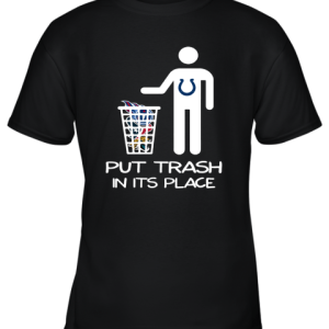 Indianapolis Colts Put Trash In Its Place Funny NFL Youth T-Shirt –