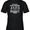 It’s Baseball Thing Player I’m Busy This Week Shirt Youth T-Shirt –