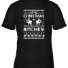 It’s Christmas Bitches Shirt Youth T-Shirt –