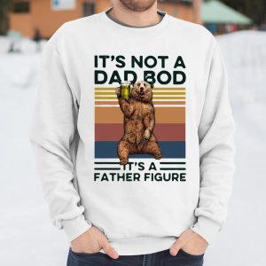 Its Not A Dad BOD Its Father Figure Bear Beer Lover T Shirt Itees Global 3