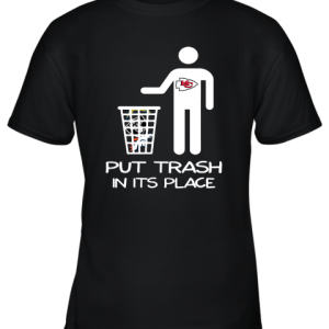 Kansas City Chiefs Put Trash In Its Place Funny NFL Youth T-Shirt –