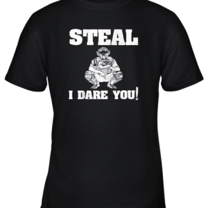Kids Baseball Catcher Gift Funny Youth Shirt Steal I Dare You! Youth T-Shirt –