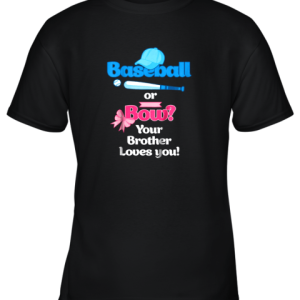 Kids Baseball Or Bows Gender Reveal Shirt Your Brother Loves You Youth T-Shirt –