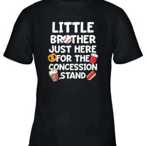 Kids Little Brother Baseball Shirt Here For The Concession Stand Youth T-Shirt –
