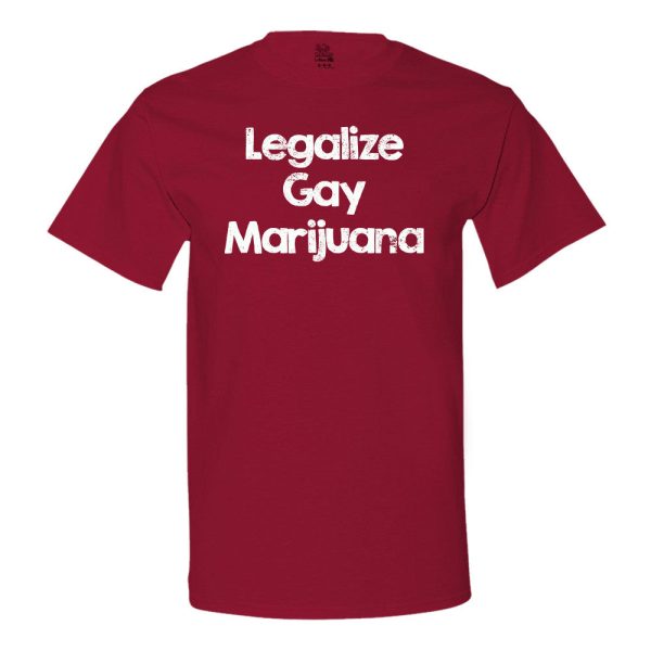 Legalize Gay Marijuana T-Shirt