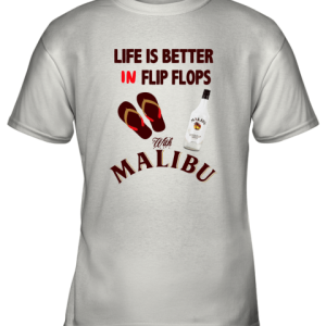 Life Is Better In Flip Flops With Malibu Rum Youth T-Shirt –