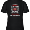 Love Football We Are Friends Love 49ERS We Are Family Youth T-Shirt –