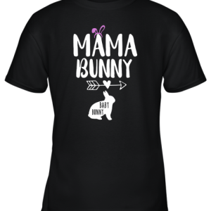 Mama Bunny Love Baby Bunny Easter Youth T-Shirt –