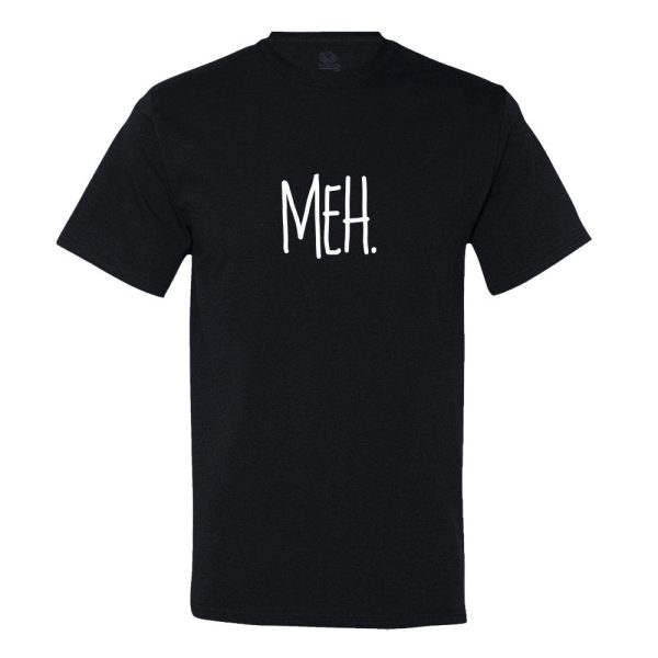 Meh. T-shirt