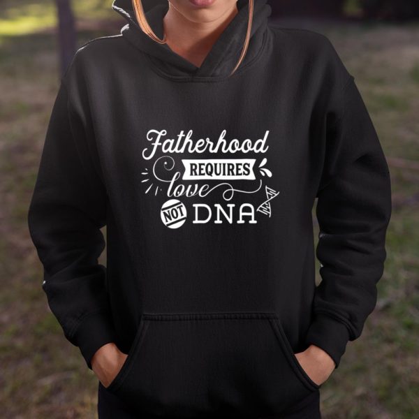 Mens Adoption Fatherhood Requires Love Not DNA Father Dad T Shirt  Itees Global