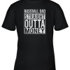 Mens Baseball Dad Straight Outta Money Shirt I Funny Pitch Gift Youth T-Shirt –