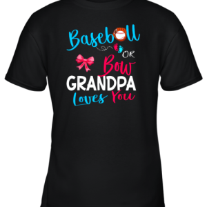 Mens Baseball or Bow Grandpa Loves You Gender Reveal Team Gift Youth T-Shirt –