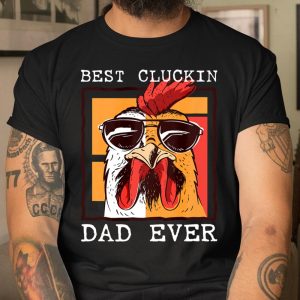 Mens Best Cluckin Dad Ever Chicken Dad Cool Rooster Father T Shirt Itees Global 1