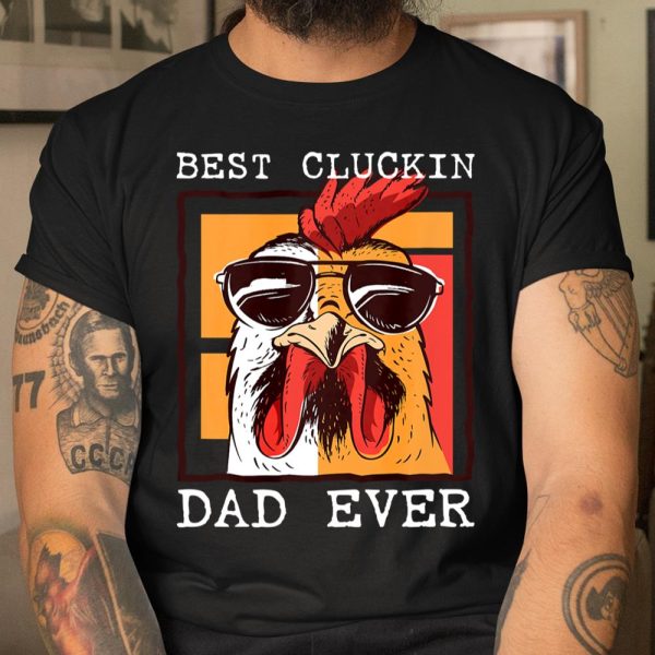 Mens Best Cluckin Dad Ever Chicken Dad Cool Rooster Father T Shirt  Itees Global