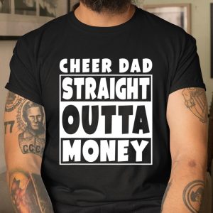 Mens Cheer Dad Straight Outta Money T Shirt Funny Father T Shirt Itees Global 1