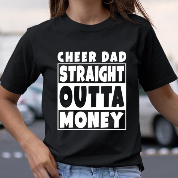 Mens Cheer Dad Straight Outta Money T Shirt Funny Father T Shirt  Itees Global