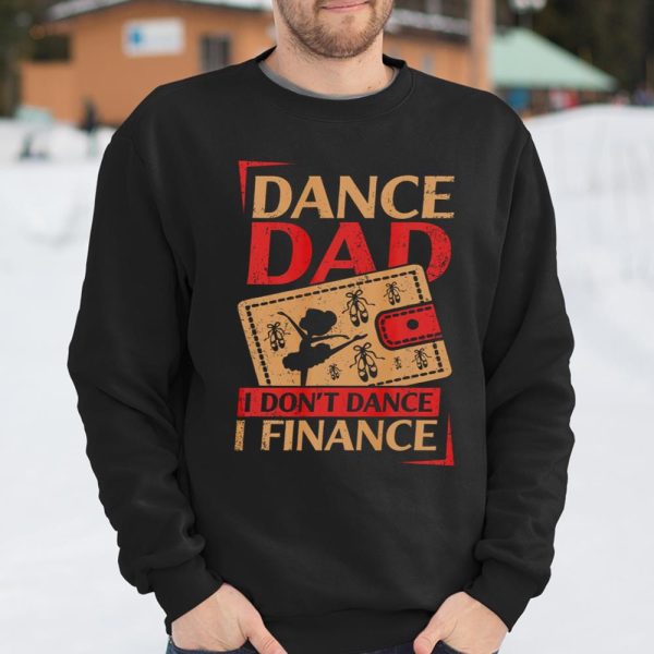 Mens Dance Dad I Don t Dance I Finance T Shirt Dancing Daddy T Shirt  Itees Global