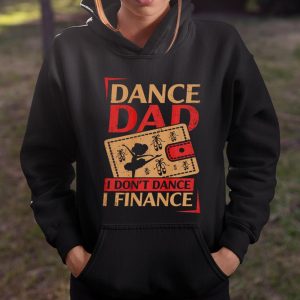 Mens Dance Dad I Don t Dance I Finance T Shirt Dancing Daddy T Shirt Itees Global 4