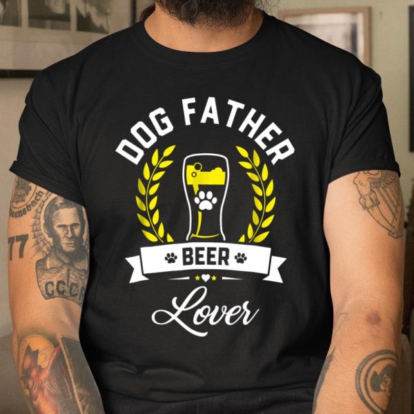 Mens Dog Father Beer Lover Shirt Best Dog Dad Fathers Day T Shirt  Itees Global