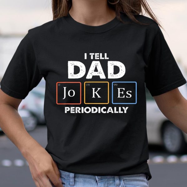 Mens I Tell Dad Jokes Periodically T Shirt  Itees Global