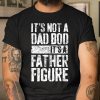 Mens It s Not A Dad Bod It s A Father Figure T Shirt  Itees Global