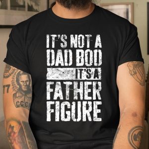 Mens It s Not A Dad Bod It s A Father Figure T Shirt  Itees Global
