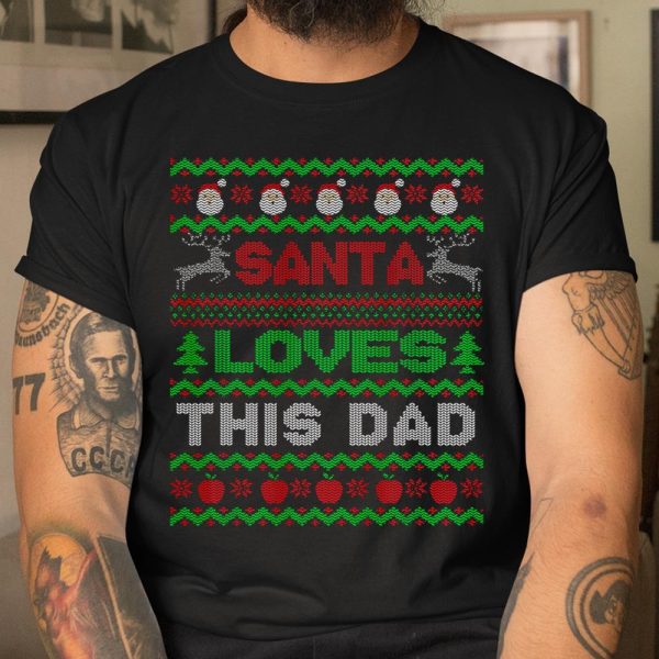 Mens Santa Loves This Dad X Mas Holiday Ugly Christmas T Shirt  Itees Global