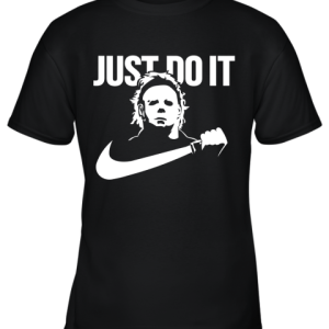 Michael Myers Just Do It Halloween Youth T-Shirt –