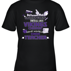 Minnesota Vikings NFL I’m A Difference Making Student Caring Football Loving Kinda Teacher Youth T-Shirt –