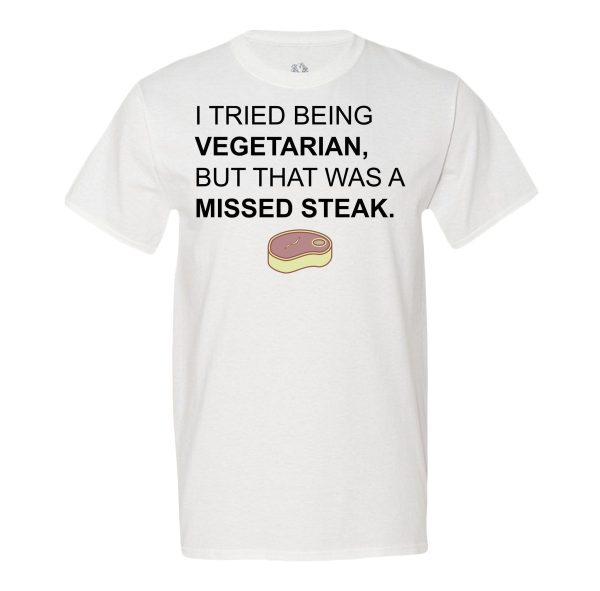 Missed Steak T-shirt