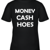 Money Cash Hoes Youth T-Shirt –
