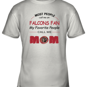 Most People Call Me Atlanta Falcons Fan Football Mom Youth T-Shirt –