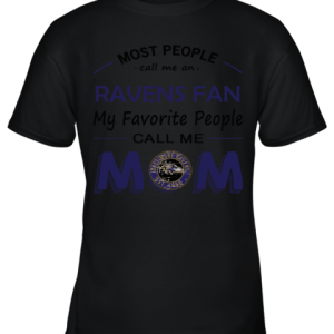 Most People Call Me Baltimore Ravens Fan Football Mom Youth T-Shirt –