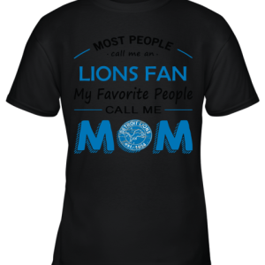 Most People Call Me Detroit Lions Fan Football Mom Youth T-Shirt –