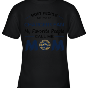 Most People Call Me Los Angeles Chargers Fan Football Mom Youth T-Shirt –