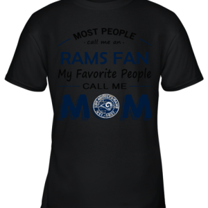 Most People Call Me Los Angeles Rams Fan Football Mom Youth T-Shirt –