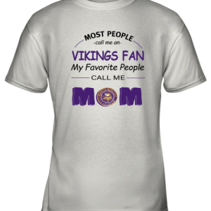 Most People Call Me Minnesota Vikings Fan Football Mom Youth T-Shirt –
