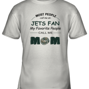 Most People Call Me New York Jets Fan Football Mom Youth T-Shirt –