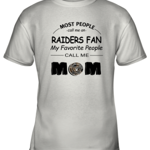 Most People Call Me Oakland Raiders Fan Football Mom Shirts Youth T-Shirt –