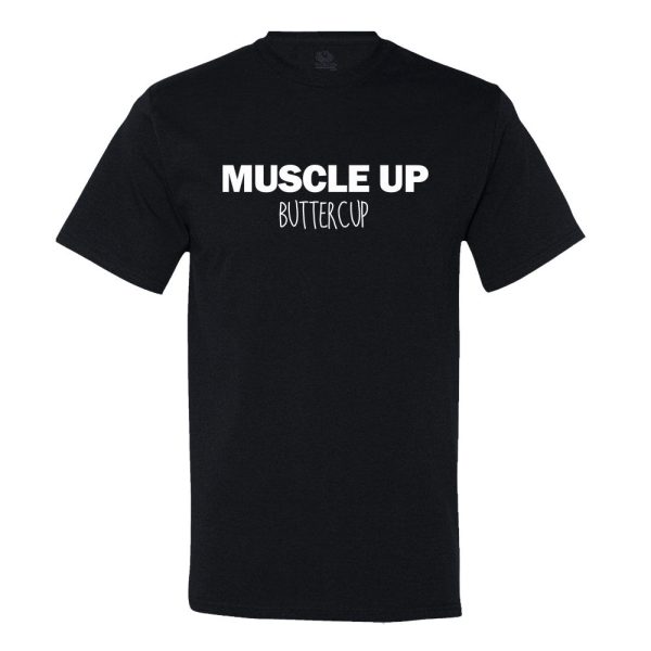 Muscle Up Buttercup! T-shirt