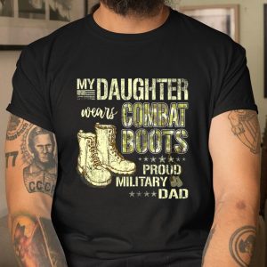 My Daughter Wears Combat Boots Proud Military Dad Father T Shirt  Itees Global